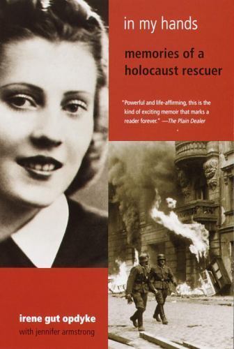 In My Hands : Memories of a Holocaust Rescuer by Irene Gut Opdyke