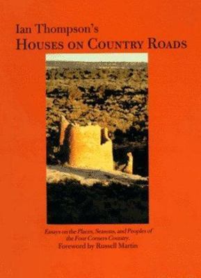 Houses on Country Roads: Essays on the Places, Seasons, and Peoples of the Four