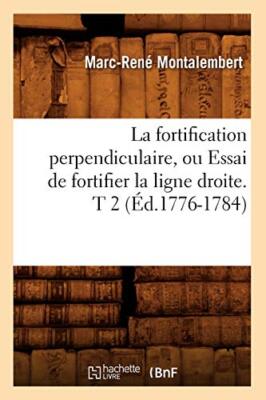 La fortification perpendiculaire, ou Essai de fortifier la ligne droite. T 2-,