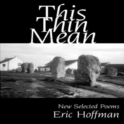 This Thin Mean New Selected Poems Eric R Hoffman Paperback Spuyte