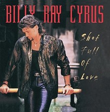 Shot Full of Love by Billy Ray Cyrus (1998-11-03) - Music CD - VG