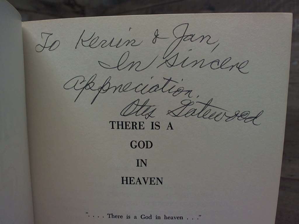 There is a God in heaven.  by Otis Gatewood Contact, Inc.