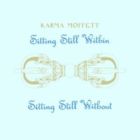 Karma Moffett - Sitting Still Within / Sitting Still Without - Vinyl R - F600Z