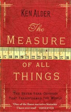 The Measure of All Things, Ken Alder, Used; Good Book