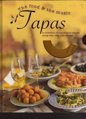 The Food  the Music - Tapas Book  CD - Hardcover By Parragon - GOOD