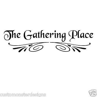 The Gathering Place... Vinyl Wall Art Quote Decor Words Decals Sticker