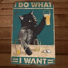 I Do What I Want Black Cat Drinking Alcohol 8x12 Metal Wall Animal Sign