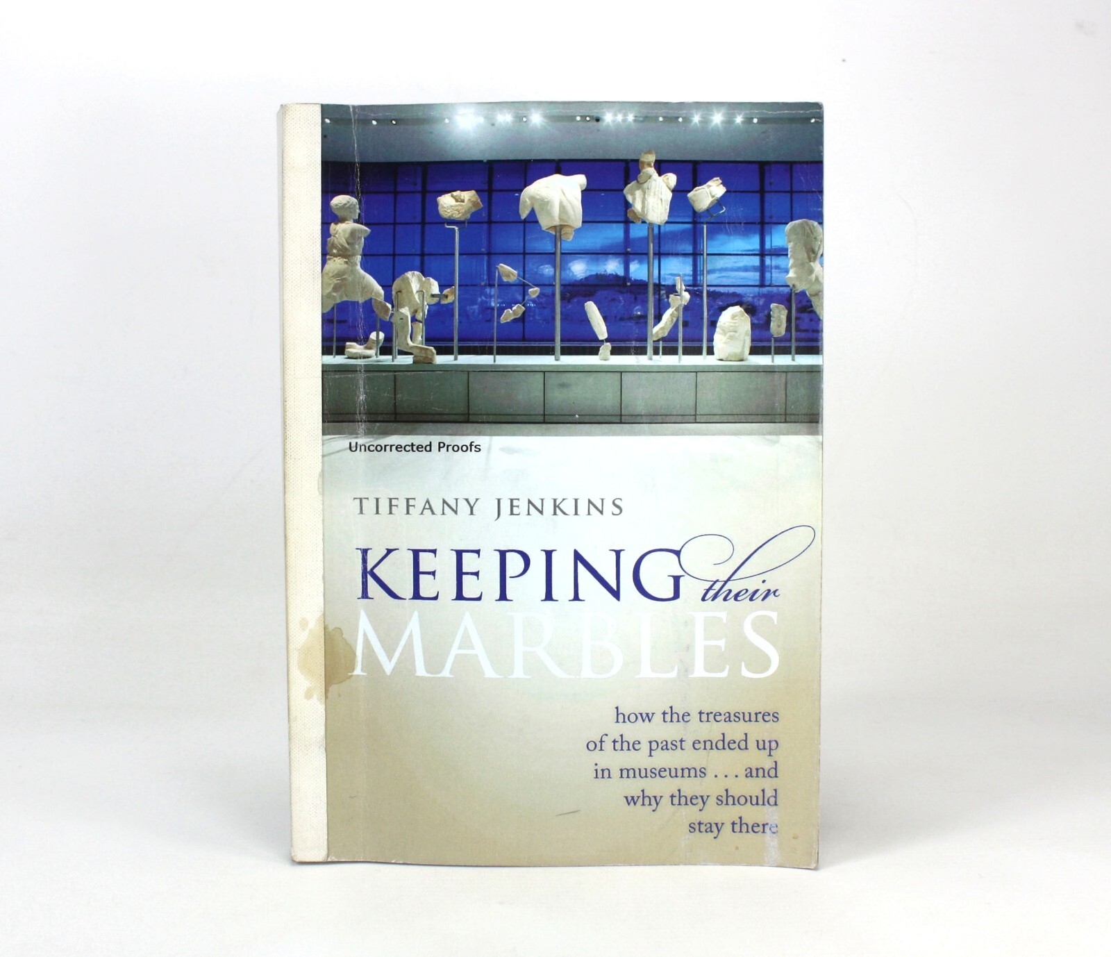 Keeping Their Marbles; Tiffany Jenkins, Proof copy annotated by William St Clair