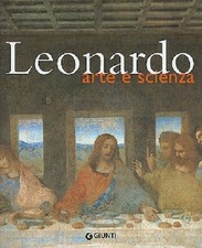 Leonardo arte e scienza, AA.VV., Giunti Editore 2005