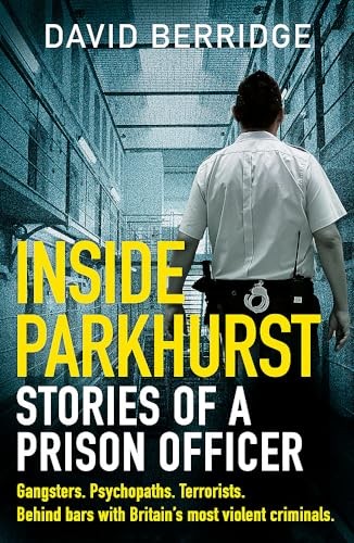 Inside Parkhurst: Stories of a Prison Officer-David Berridge