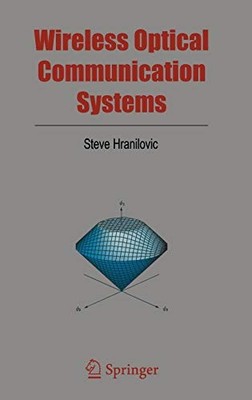Wireless Optical Communication Systems,Steve Hranilovic