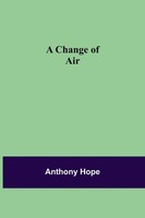 Anthony Hope | A Change Of Air | Taschenbuch | Englisch (2021) | Alpha Editions