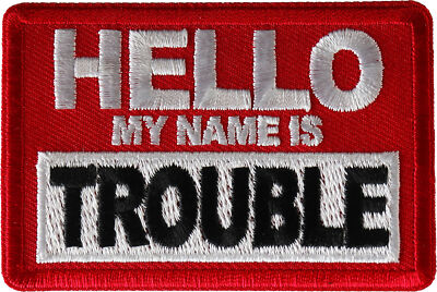 Hello My Name is Trouble Funny Iron on Patch- 3x2 inch - P6878