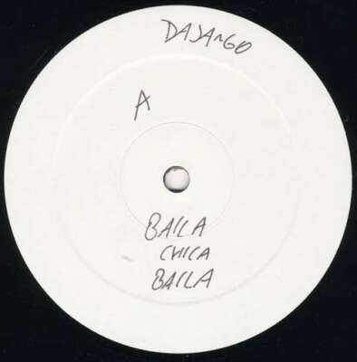 Dajango - Baila Chica Baila 12'' W/Lbl Vinyl Schallplatte 111608