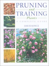 Pruning and Training Plants : A Complete Guide Paperback