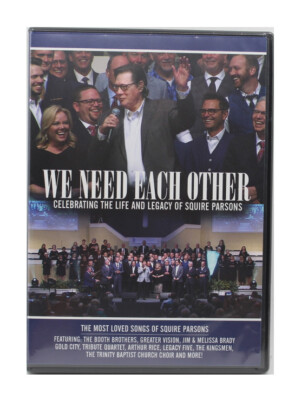We Need Each Other Celebrating Life Legacy Squire Parsons NEW MusicDVD Christian