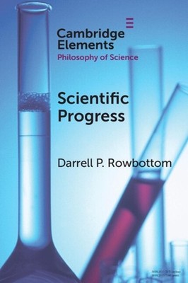 Scientific Progress by Darrell P. Rowbottom Paperback Book