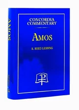 AMOS (CONCORDIA COMMENTARY) By R. Reed Lessing - Hardcover *Excellent Condition*