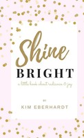 Shine Bright Kim Eberhardt Taschenbuch Kartoniert / Broschiert Englisch 2021