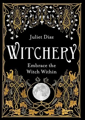 Witchery | Embrace the Witch Within | Juliet Diaz | Taschenbuch | Englisch