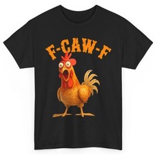 Funny F-Caw-F Chicken Shirt, FCAWF Chicken Women Men Humor Shirt