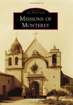 Missions of Monterey (Images of America (Arcadia Publis - Paperback NEW Bellezza