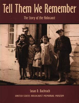 Tell Them We Remember: The Story of the Holocaust by Susan D. Bachrach-Hardcover