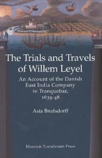 Willem Leyel's Travel to India 1639-1643, Hardcover by Bredsdorff, Asta, Ma, ...