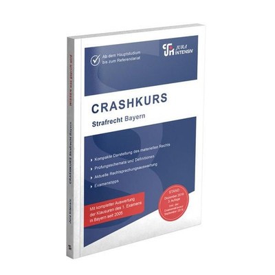 CRASHKURS Strafrecht - Bayern Ab dem Hauptstudium bis zum Referendariat Schweinb