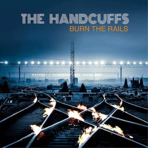 The Handcuffs Burn the Rails (CD) Album