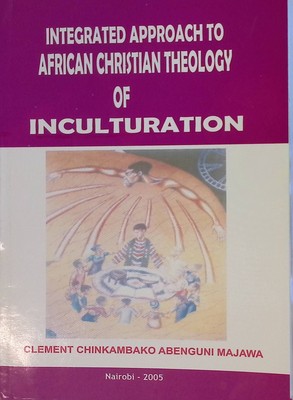 Integrated Approach to African Christian Theology of Inculturation Majawa, Cleme