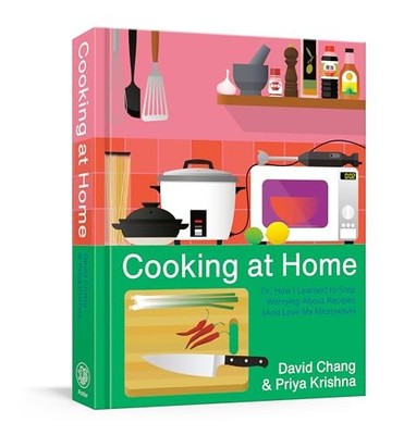 Cooking at Home: Or, How I Learned to Stop Worrying About Recipes (And Love ...