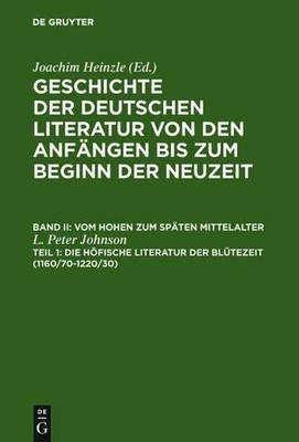 L Peter Johnson Die Höfische Literatur Der Blütezeit (Hardback)