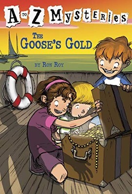 The Goose's Gold (A to Z Mysteries) By Ron Roy