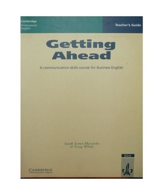 Getting Ahead- Teachers Guide. A communication skills course for Business Englis