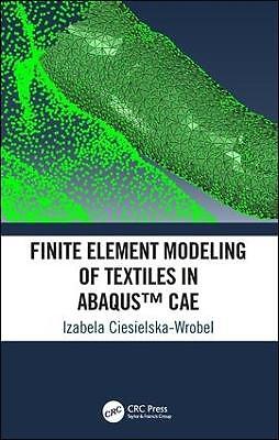 Finite Element Modeling of Textiles in Abaqus CAE - 9781498753739