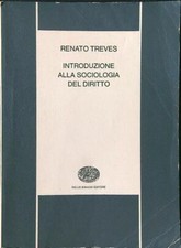 INTRODUZIONE ALLA SOCIOLOGIA DEL DIRITTO TREVES RENATO GIULIO EINAUDI 1977