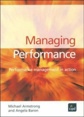 Managing Performance : Performance management in action (Developing Practice),M