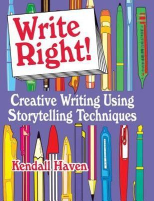 Write Right!: Creative Writing Using Storytelli- paperback, Haven, 9781563086779