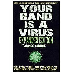 Your Band Is A Virus - Expanded Edition by Moore, James