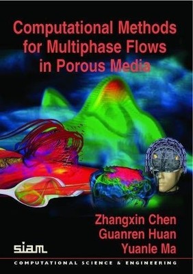 COMPUTATIONAL METHODS FOR MULTIPHASE FLOWS IN POROUS MEDIA By Zhangxin Chen