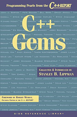 C++ Gems: Programming Pearls from The C++ Report: 5... - Lippman, Stanley B.