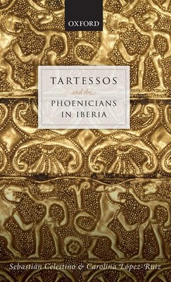 Lopez-Ruiz Celestino | TARTESSOS & THE PHOENICIANS IN IBERIA C | Buch | Englisch
