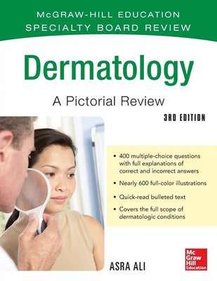 Asra Ali | McGraw-Hill Specialty Board Review Dermatology A Pictorial Review 3/E