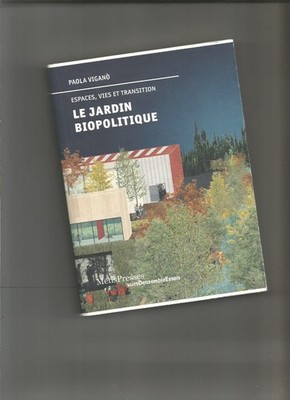 Der biopolitische Garten Räume, Leben und Übergang Paola Viganò Métis Presses