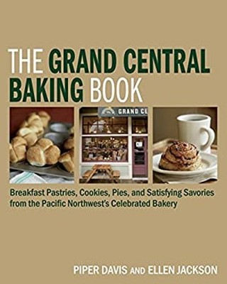 The Grand Central Baking Book : Breakfast Pastries, Cookies, Pies