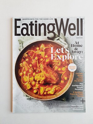 Eating Well Magazine March, 2022 - Explore Chicken Soups from Around The Globe