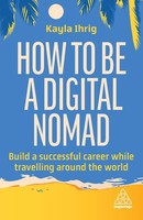 How To Be A Digital Nomad | Build A Successful Career While Travelling The World