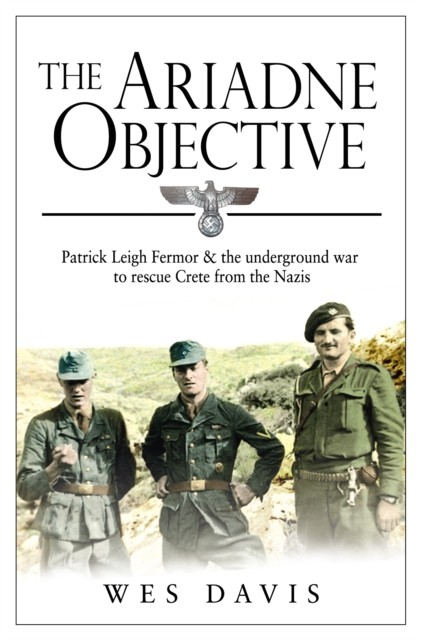The Ariadne Objective: Patrick Leigh Fermor and, Davis,. - Image 3