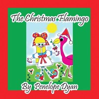 Penelope Dyan | The Christmas Flamingo | Taschenbuch | Englisch (2013)